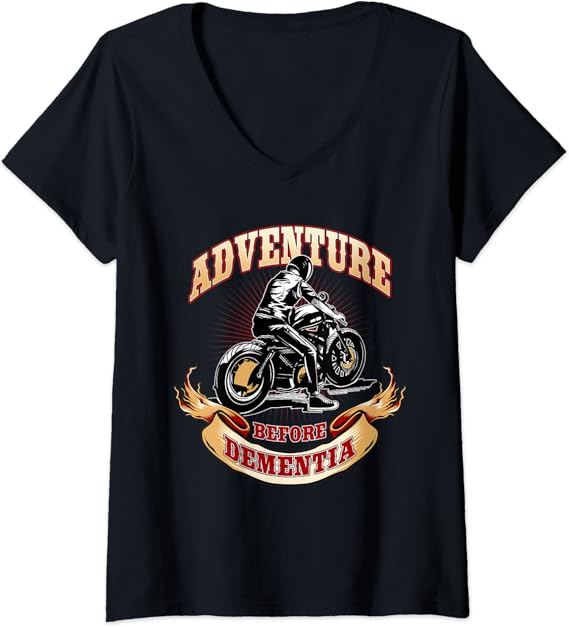 Womens Funny Motorcycle & Biker Shirt, Adventure Before Dementia VNeck TShirt